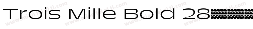 Trois Mille Bold 28字体转换
